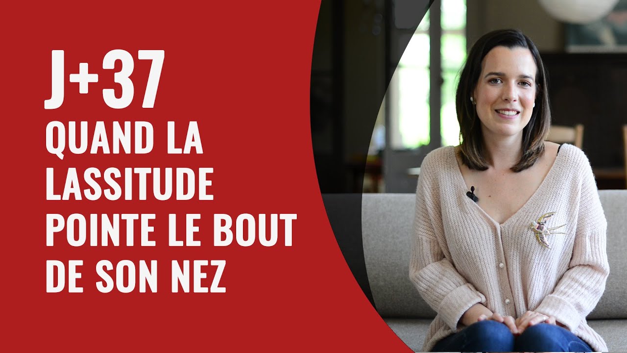 J+37 Quand la lassitude pointe le bout son nez - ETV